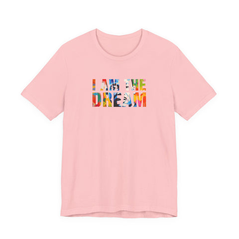 I Am the Dream Tee | Colorful MLK Typography Art Shirt