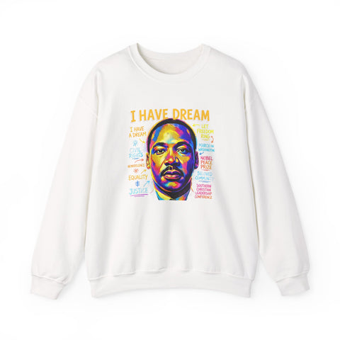 I Have A Dream Crewneck Sweatshirt | Vibrant Tribute Art Design