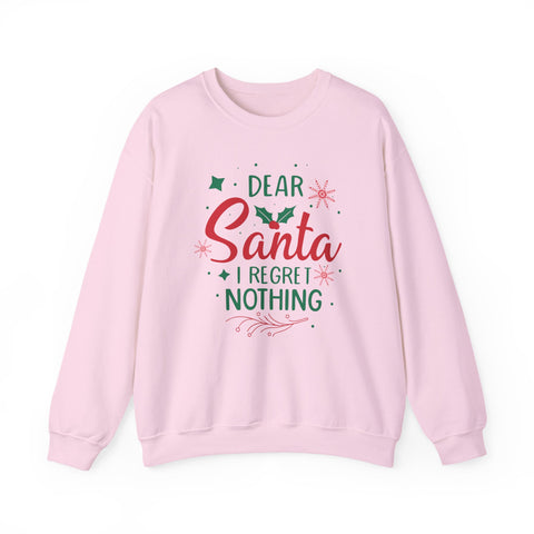 Dear Santa I Regret Nothing Sweatshirt | Christmas Holiday Crewneck