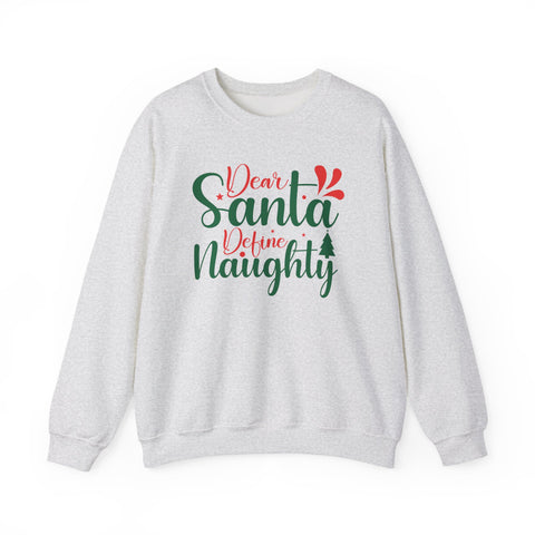 Dear Santa Define Naughty Sweatshirt | Christmas Naughty Holiday Crewneck