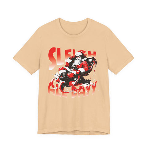 Sleigh All Day Santa Tee | Christmas Santa Sleigh Shirt