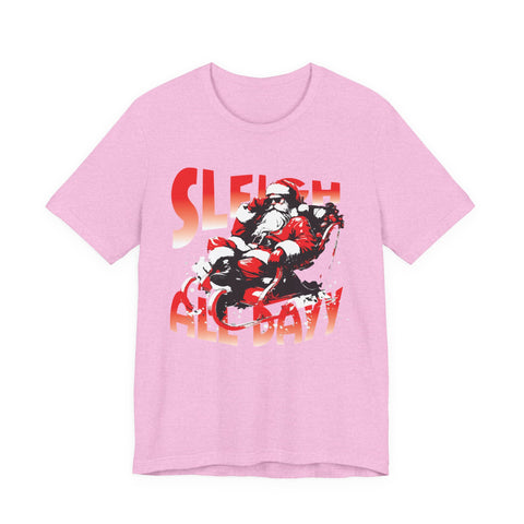 Sleigh All Day Santa Tee | Christmas Santa Sleigh Shirt