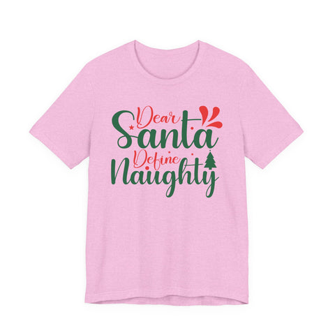 Dear Santa Define Naughty T-Shirt | Christmas Holiday Typography Tee