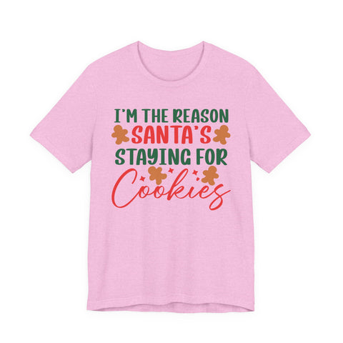 I'm the Reason Santa's Staying for Cookies tee | Christmas cookie shirt