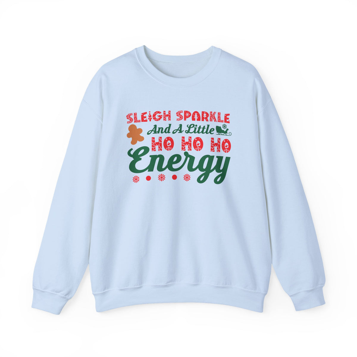 Sleigh Sparkle And a Little Ho Ho Ho Energy Sweatshirt | Christmas Holiday Crewneck