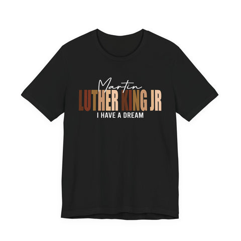Luther King Jr Tee | Bold Typography Civil Rights Shirt