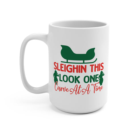 Sleighin This Look One Curve At a Time Mug 15 OZ