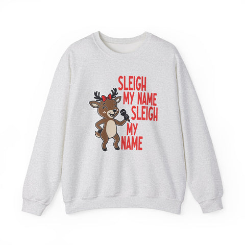 Sleigh my name Crewneck Sweatshirt | Christmas Holiday