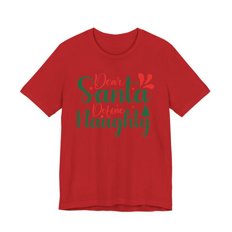 Dear Santa Define Naughty T-Shirt | Christmas Holiday Typography Tee