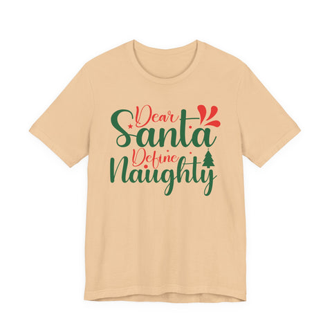Dear Santa Define Naughty T-Shirt | Christmas Holiday Typography Tee