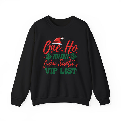 One Ho Away from Santa's VIP List Sweatshirt | Christmas Santa Hat Holiday