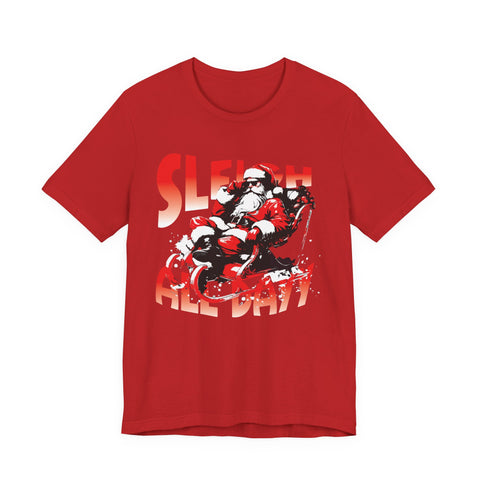 Sleigh All Day Santa Tee | Christmas Santa Sleigh Shirt