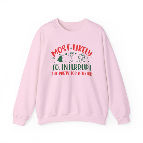 Most Likely to Interrupt The Party For a TikTok Sweatshirt | Funny Christmas TikTok Design