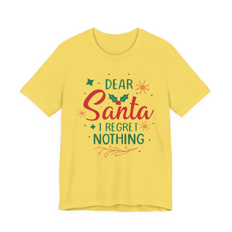 Dear Santa I Regret Nothing T-Shirt | Christmas Holiday Tee