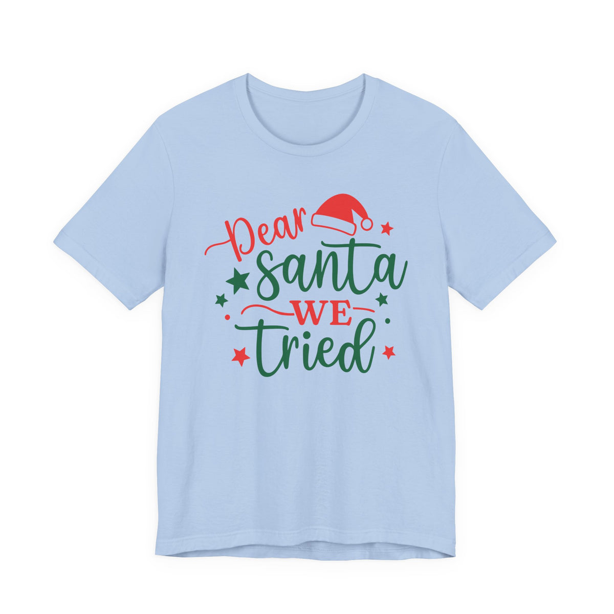 Dear Santa We Tried Christmas t-shirt | Holiday Santa Hat Typography Tee