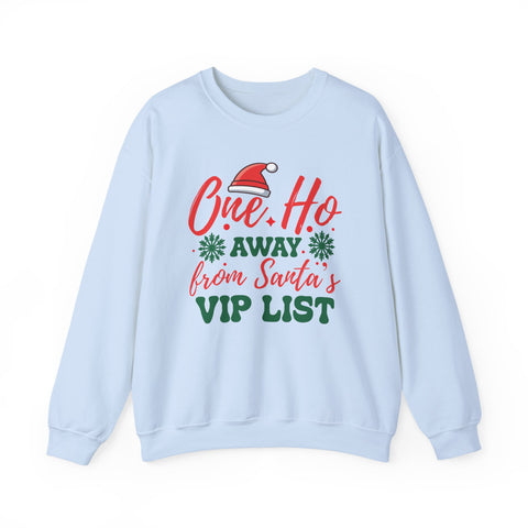 One Ho Away from Santa's VIP List Sweatshirt | Christmas Santa Hat Holiday