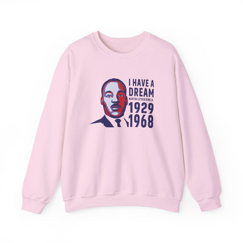 I Have a Dream Crewneck Sweatshirt | Classic MLK Tribute Design