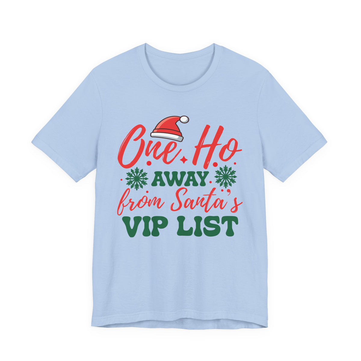 One Ho Away from Santa's VIP List T-Shirt | Funny Christmas Holiday Tee