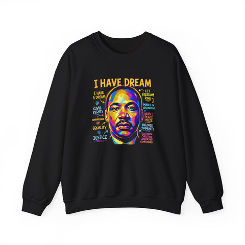 I Have A Dream Crewneck Sweatshirt | Vibrant Tribute Art Design