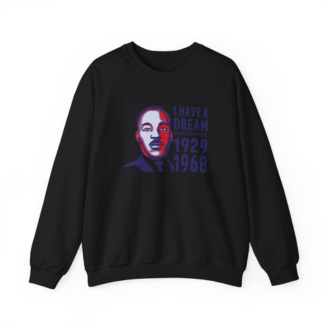 I Have a Dream Crewneck Sweatshirt | Classic MLK Tribute Design
