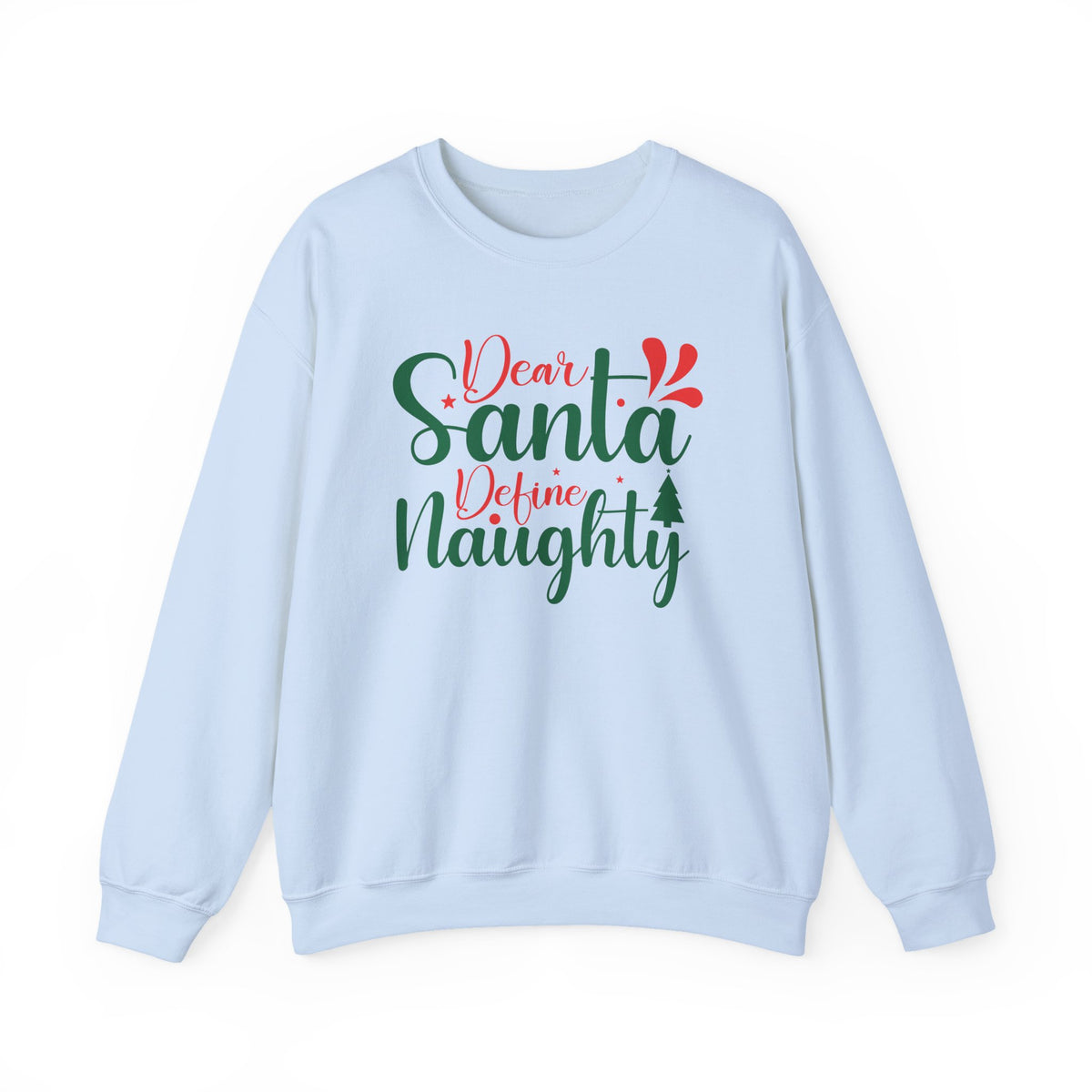 Dear Santa Define Naughty Sweatshirt | Christmas Naughty Holiday Crewneck