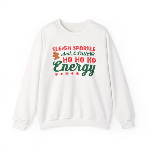 Sleigh Sparkle And a Little Ho Ho Ho Energy Sweatshirt | Christmas Holiday Crewneck