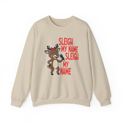 Sleigh my name Crewneck Sweatshirt | Christmas Holiday