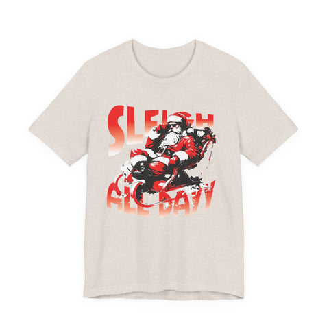 Sleigh All Day Santa Tee | Christmas Santa Sleigh Shirt
