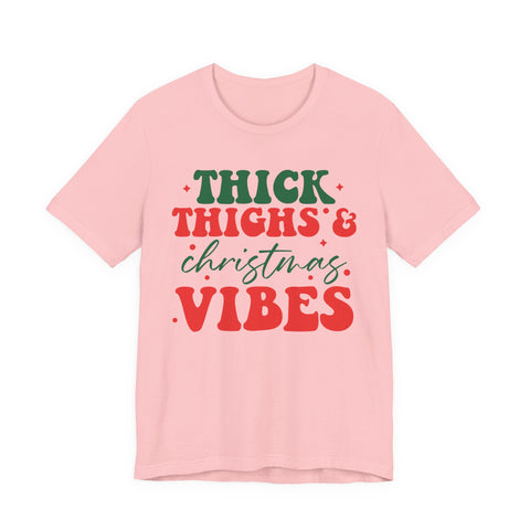 Thick Thighs & Christmas Vibes T-Shirt | Holiday Typography Tee
