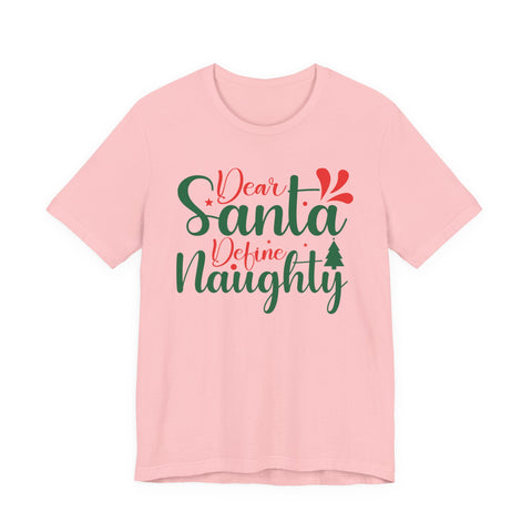 Dear Santa Define Naughty T-Shirt | Christmas Holiday Typography Tee