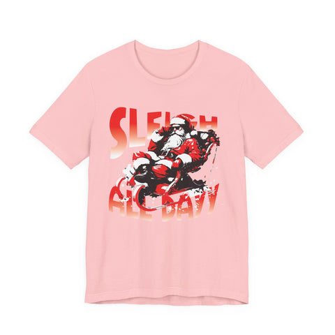 Sleigh All Day Santa Tee | Christmas Santa Sleigh Shirt