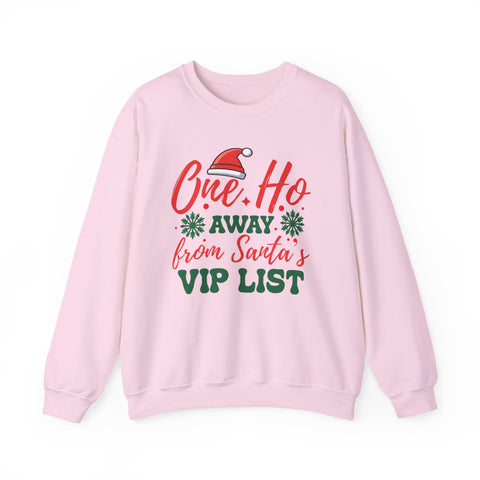 One Ho Away from Santa's VIP List Sweatshirt | Christmas Santa Hat Holiday