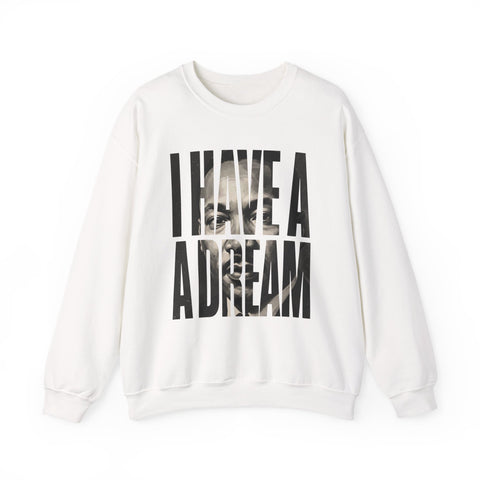 I Have A Dream Crewneck Sweatshirt | Classic Letter Portrait Design